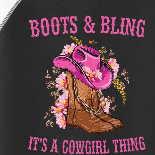 Boots And Bling Its A Cowgirl Thing Cute Love Country Life Toddler Fine Jersey T-Shirt