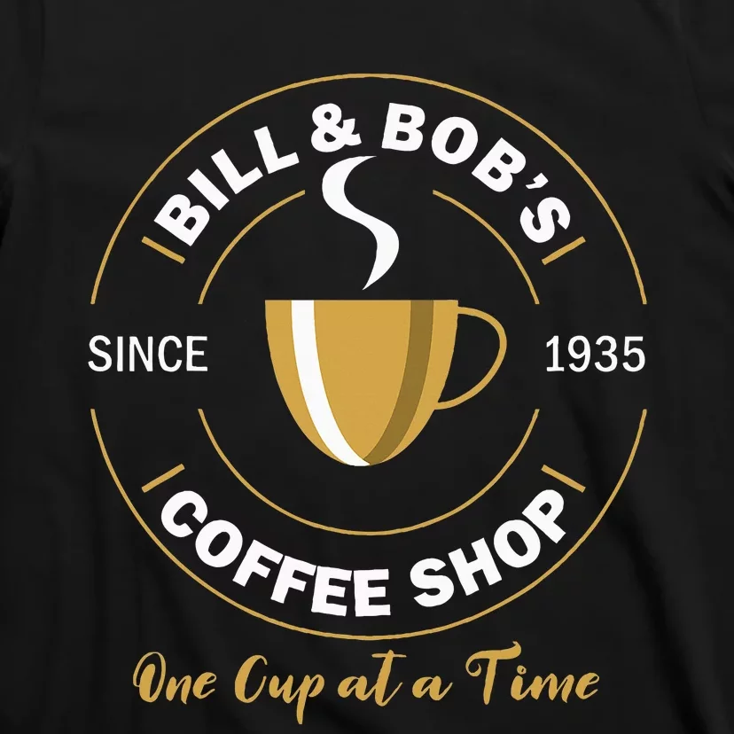 Bill And Bobs Coffee Shop Aa Recovery T-Shirt