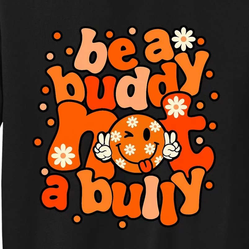 Be A Buddy Not A Bully Unity Day Orange Anti Bullying Sweatshirt