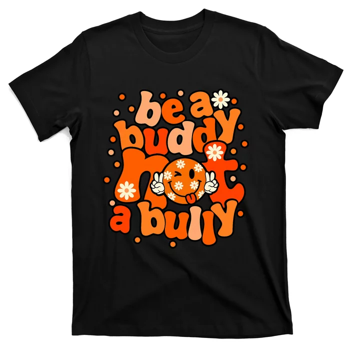 Be A Buddy Not A Bully Unity Day Orange Anti Bullying T-Shirt