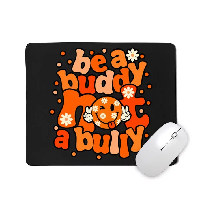 Be A Buddy Not A Bully Unity Day Orange Anti Bullying Mousepad