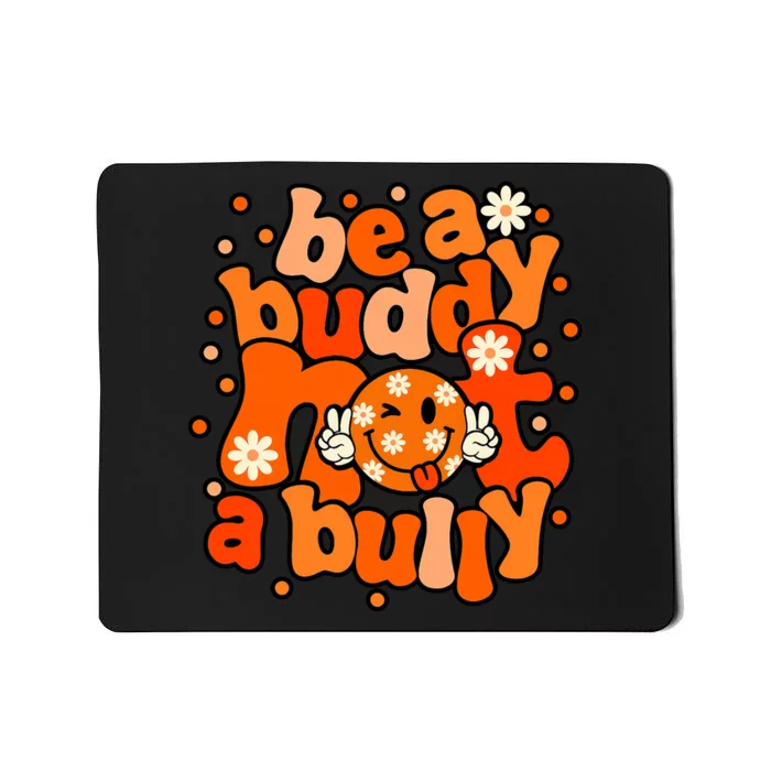 Be A Buddy Not A Bully Unity Day Orange Anti Bullying Mousepad