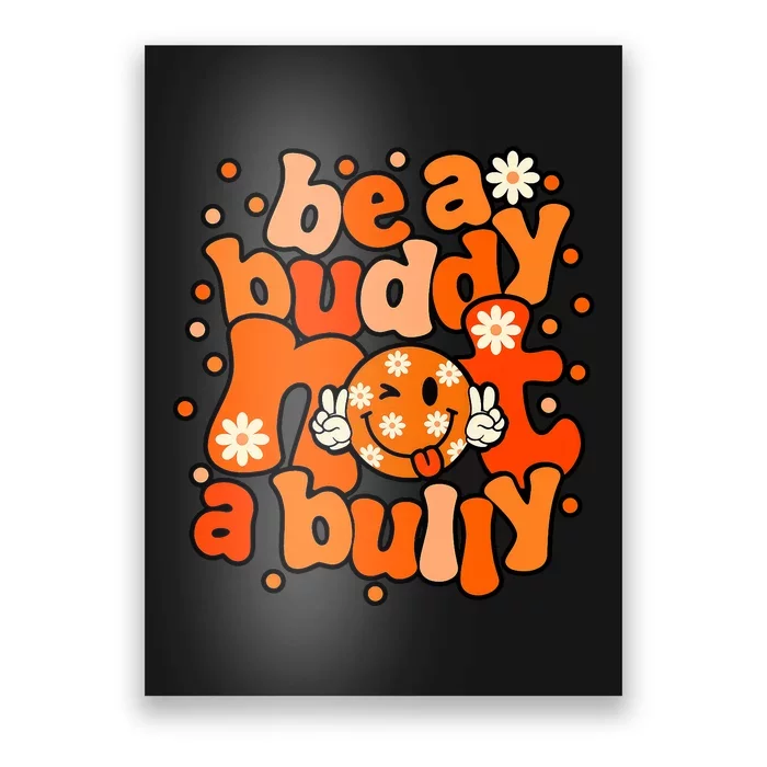 Be A Buddy Not A Bully Unity Day Orange Anti Bullying Poster