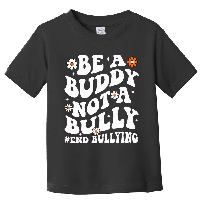 Be A Buddy Not A Bully Unity Day Orange Anti Bullying Toddler T-Shirt