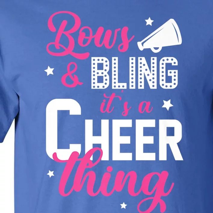 Bows And Bling It's A Cheer Thing Cheerleading Cheerleader Gift Tall T-Shirt