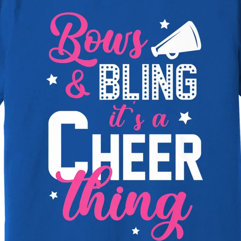 Bows And Bling It's A Cheer Thing Cheerleading Cheerleader Gift Premium T-Shirt