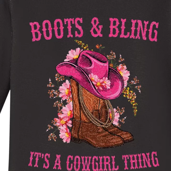 Boots And Bling Its A Cowgirl Thing Cute Love Country Life Baby Long Sleeve Bodysuit