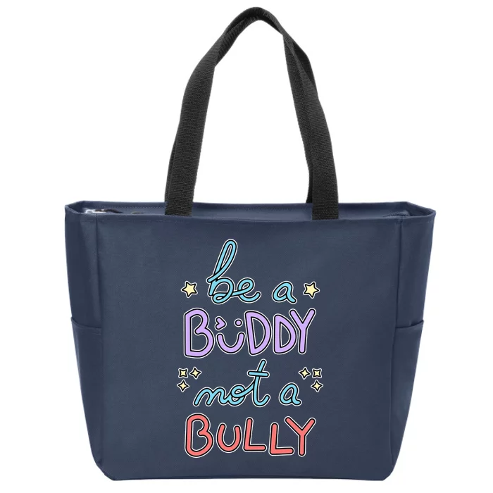 Be A Buddy Not A Bully Anti Bullying Zip Tote Bag