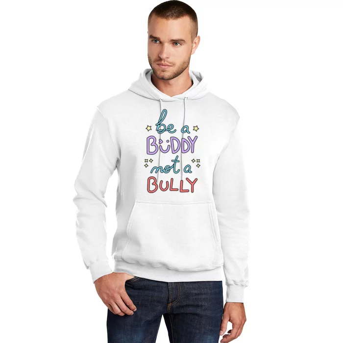 Be A Buddy Not A Bully Anti Bullying Hoodie