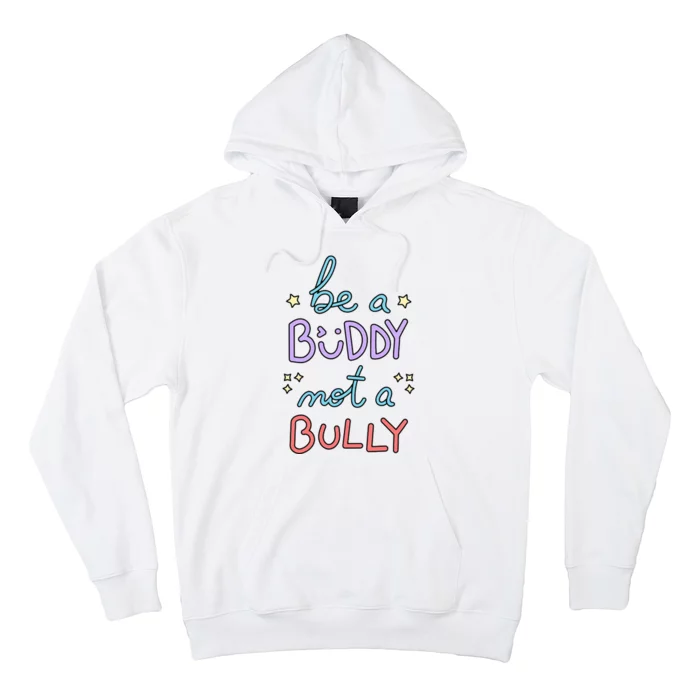 Be A Buddy Not A Bully Anti Bullying Hoodie