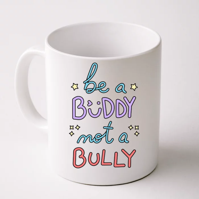 Be A Buddy Not A Bully Anti Bullying Front & Back Coffee Mug