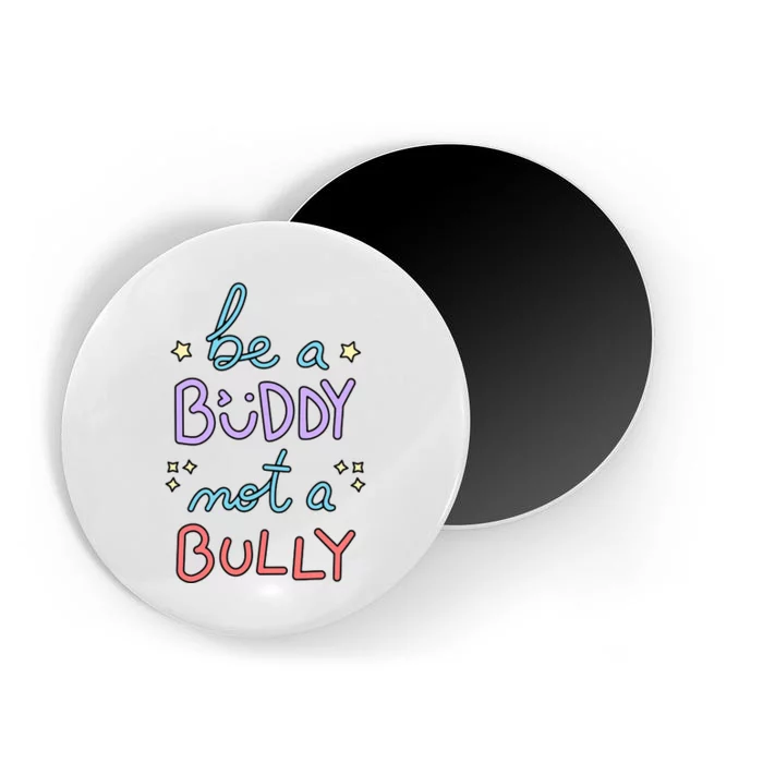 Be A Buddy Not A Bully Anti Bullying Magnet