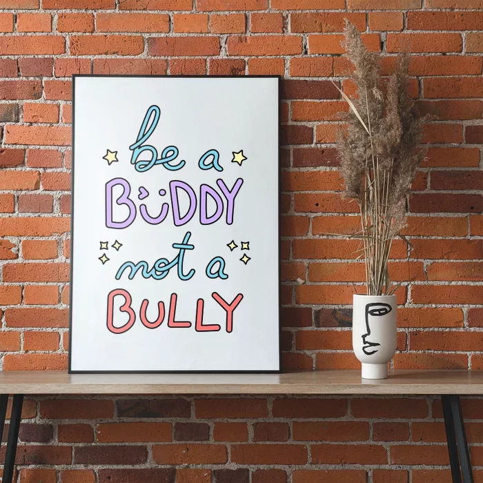 Be A Buddy Not A Bully Anti Bullying Poster