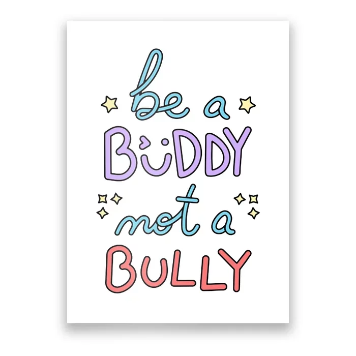 Be A Buddy Not A Bully Anti Bullying Poster