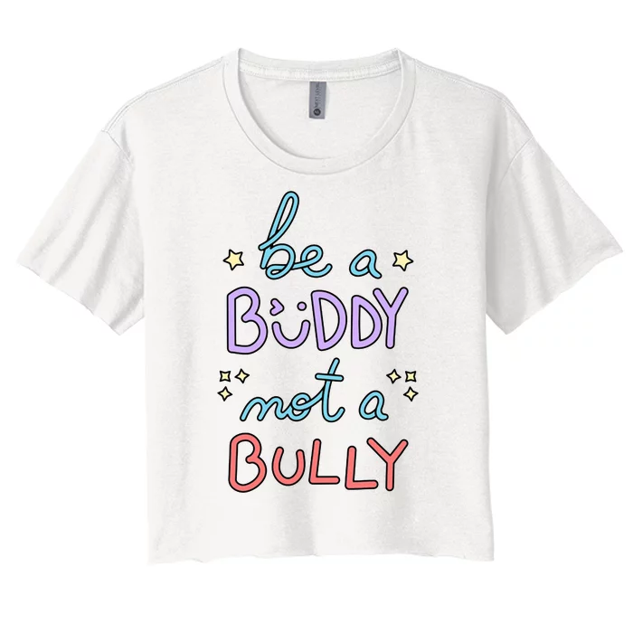 Be A Buddy Not A Bully Anti Bullying Women's Crop Top Tee