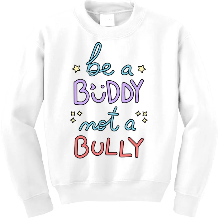 Be A Buddy Not A Bully Anti Bullying Kids Sweatshirt