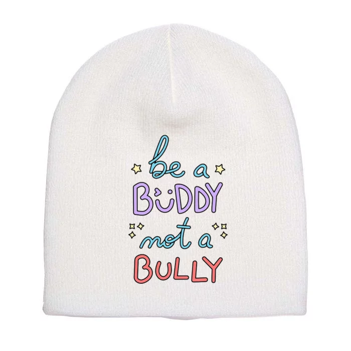 Be A Buddy Not A Bully Anti Bullying Short Acrylic Beanie