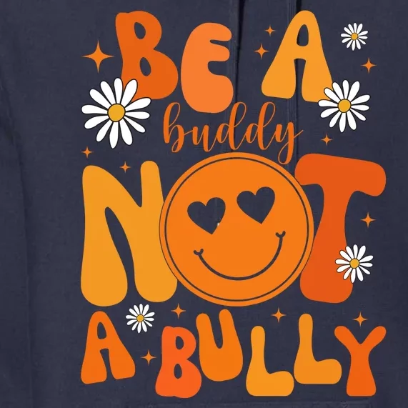 Be A Buddy Not A Bully Unity Day Anti Bullying Premium Hoodie