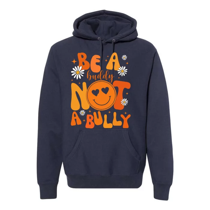 Be A Buddy Not A Bully Unity Day Anti Bullying Premium Hoodie