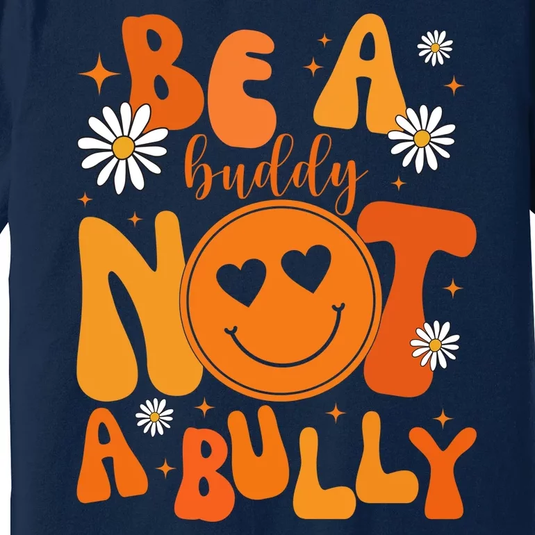 Be A Buddy Not A Bully Unity Day Anti Bullying Premium T-Shirt