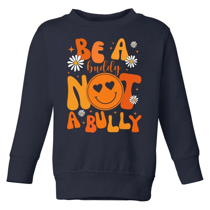 Be A Buddy Not A Bully Unity Day Anti Bullying Toddler Sweatshirt