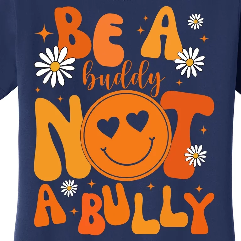 Be A Buddy Not A Bully Unity Day Anti Bullying Women's T-Shirt