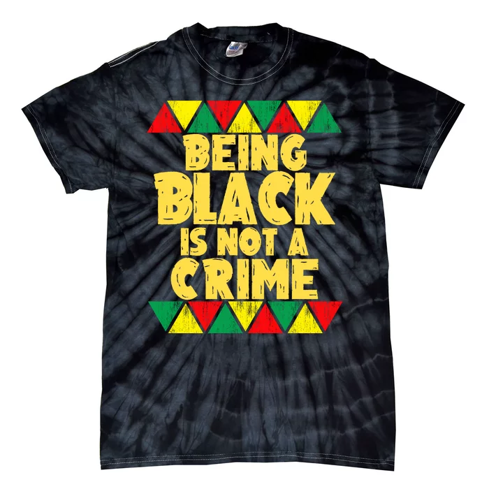 Being A Black Is Not A Crime Tie-Dye T-Shirt