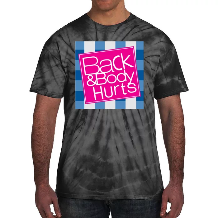 Back And Body Hurts Tie-Dye T-Shirt