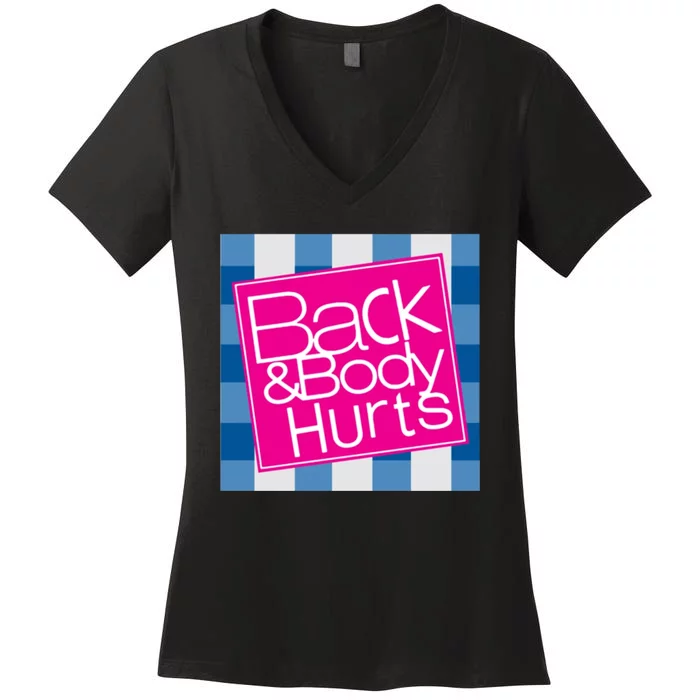 Back And Body Hurts Women's V-Neck T-Shirt