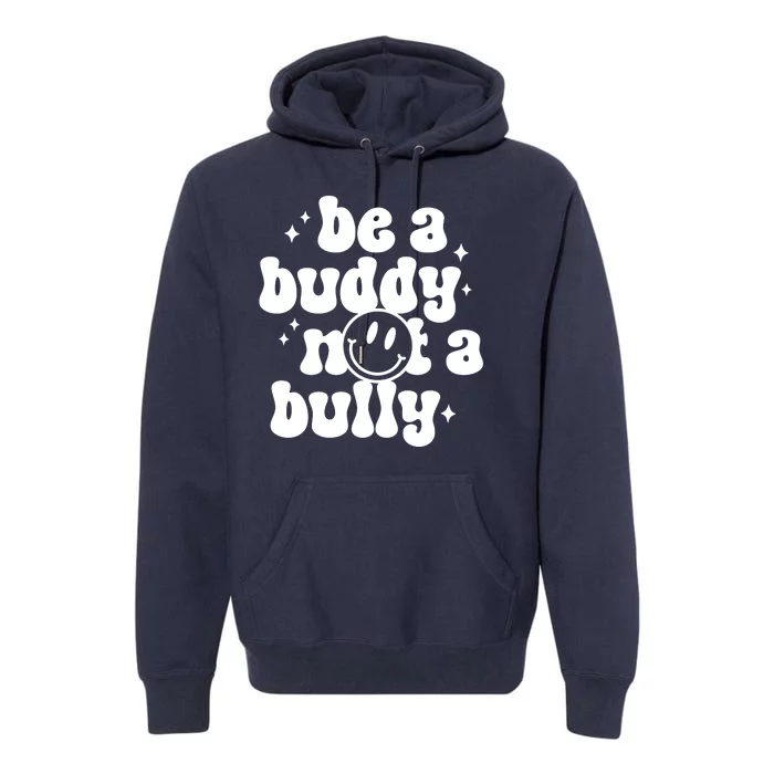 Be A Buddy Not A Bully Anti Bullying Unity Day Premium Hoodie