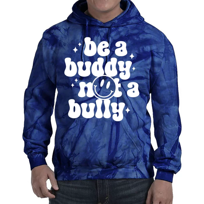 Be A Buddy Not A Bully Anti Bullying Unity Day Tie Dye Hoodie