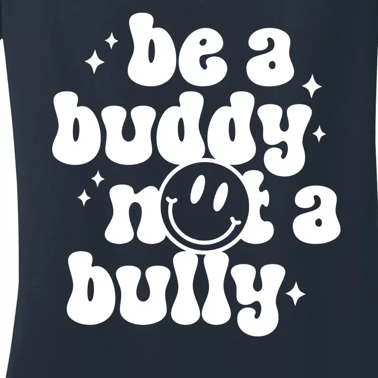 Be A Buddy Not A Bully Anti Bullying Unity Day Women's V-Neck T-Shirt