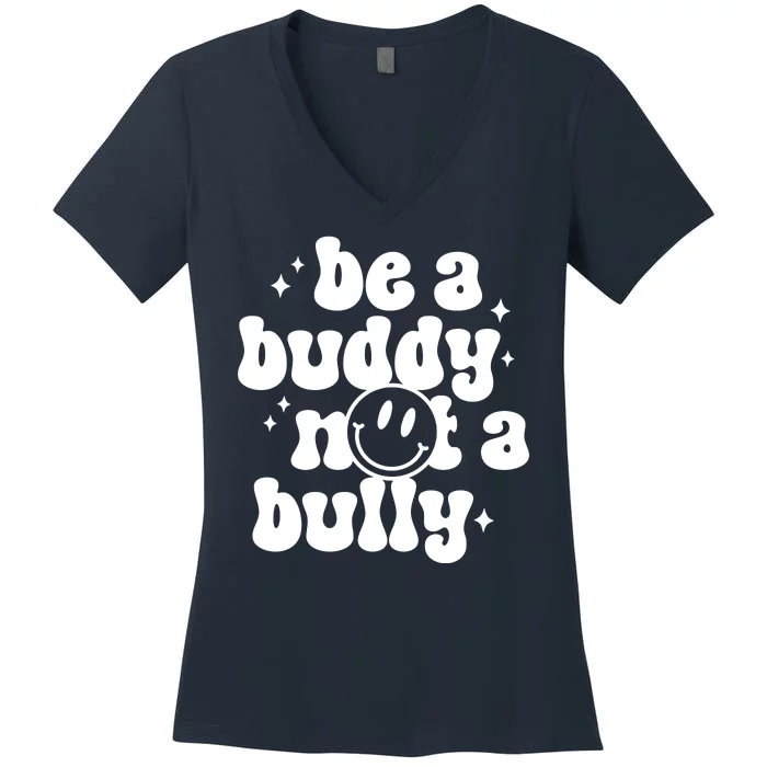 Be A Buddy Not A Bully Anti Bullying Unity Day Women's V-Neck T-Shirt