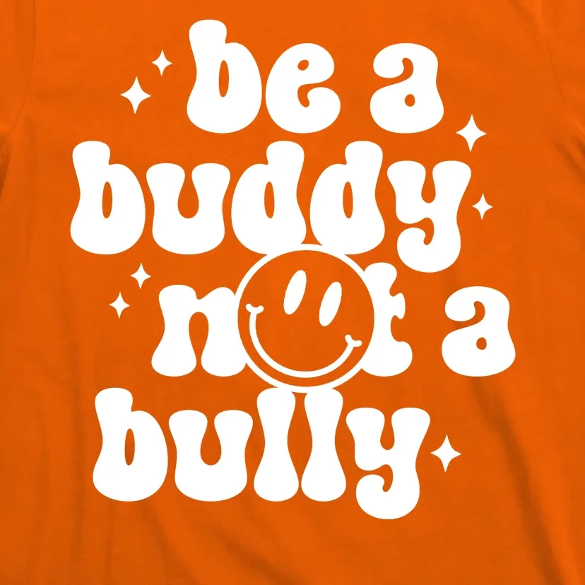 Be A Buddy Not A Bully Anti Bullying Unity Day T-Shirt