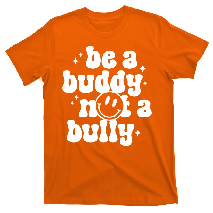 Be A Buddy Not A Bully Anti Bullying Unity Day T-Shirt