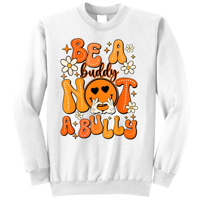 Be A Buddy Not A Bully Orange Anti Bullying Unity Day Sweatshirt