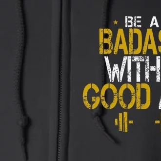 Be A Badass With A Good Ass Full Zip Hoodie