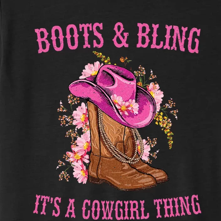 Boots And Bling Its A Cowgirl Thing Cute Love Country Life ChromaSoft Performance T-Shirt