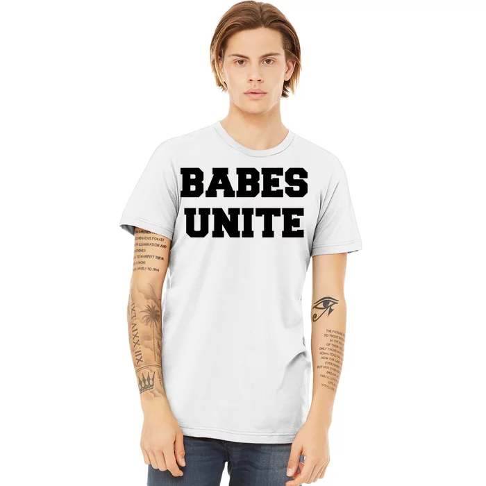 Babes Unite Womens Rights Feminist Premium T-Shirt