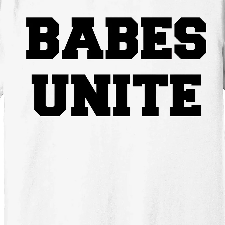 Babes Unite Womens Rights Feminist Premium T-Shirt