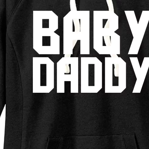 Baby Daddy Women's Fleece Hoodie