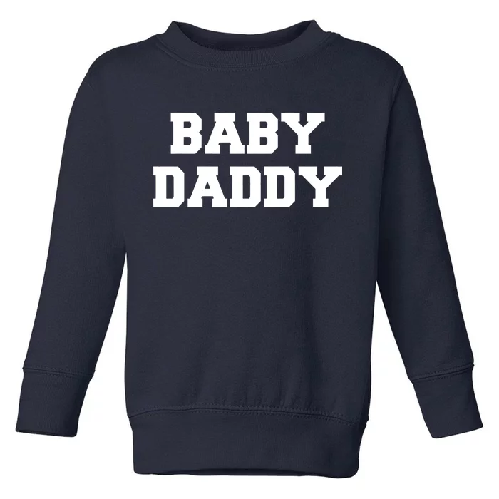 Baby Daddy New Father Toddler Sweatshirt