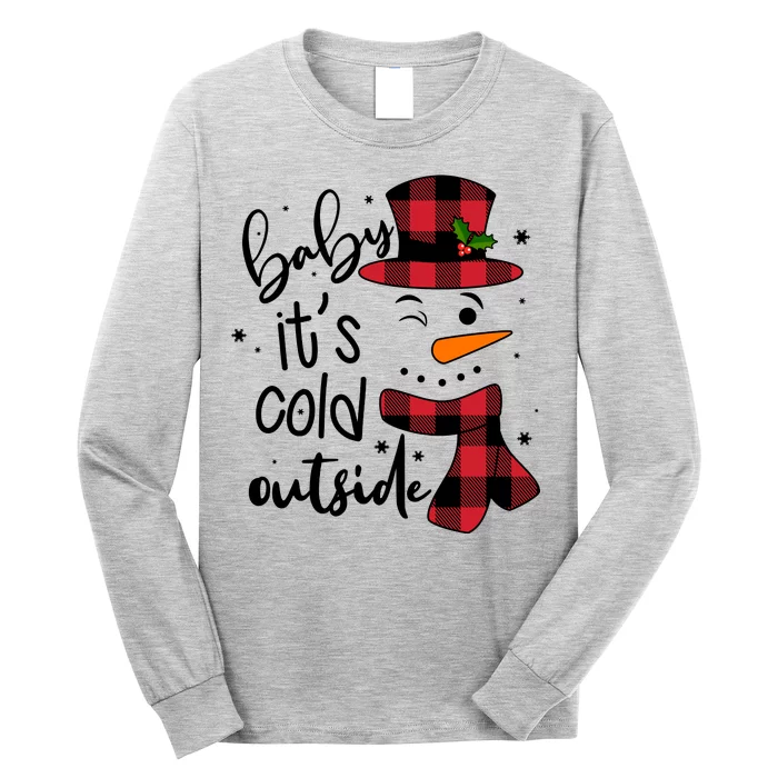 Baby It's Cold Outside Snowman Long Sleeve Shirt