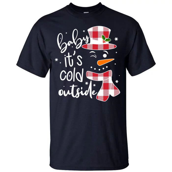 Baby It's Cold Outside Snowman Tall T-Shirt