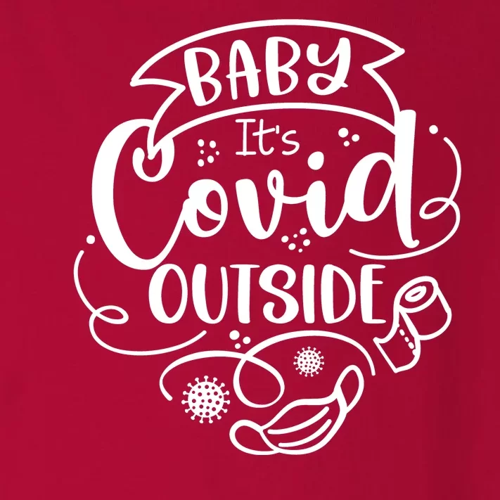 Baby It's Covid Outside Toddler Long Sleeve Shirt