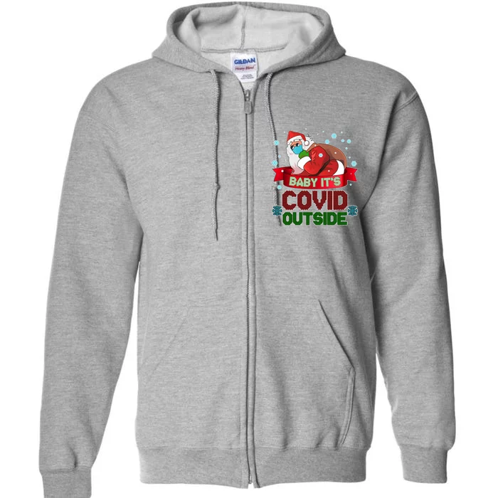 Baby It's Covid Outside Funny Christmas Full Zip Hoodie