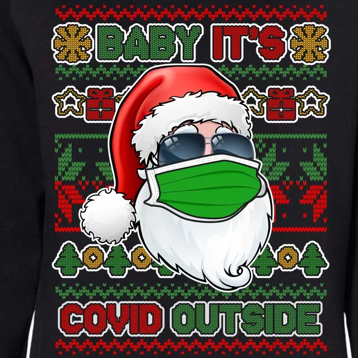 Baby It's Covid Outside Santa Ugly Christmas Sweater Womens California Wash Sweatshirt