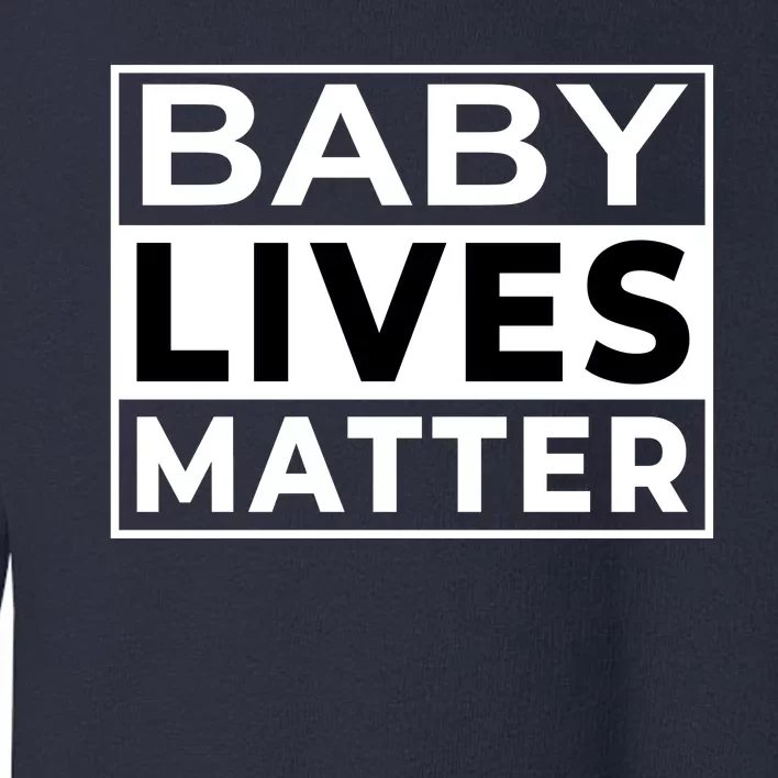 Baby Lives Matter Toddler Sweatshirt