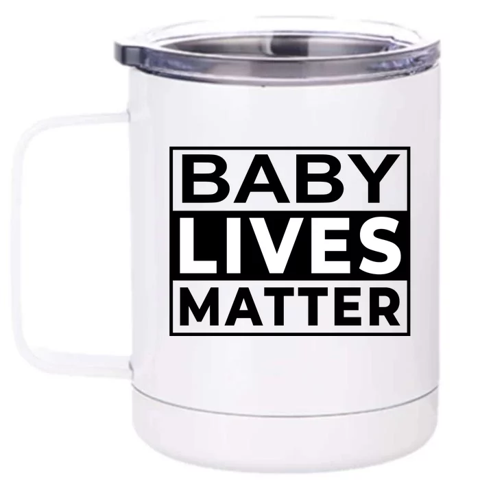 Baby Lives Matter Front & Back 12oz Stainless Steel Tumbler Cup