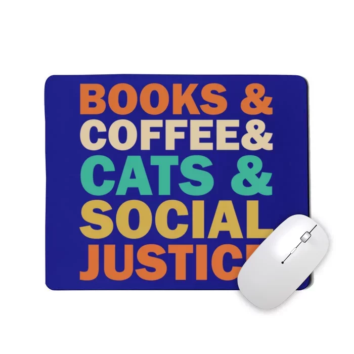 Books And Coffee And Cats And Social Justice Gift Mousepad